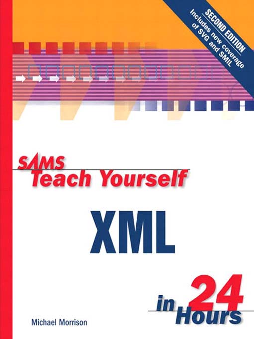 Title details for Sams Teach Yourself XML in 24 Hours by Michael Morrison - Available